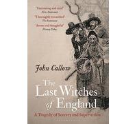 The Last Witches of England: A Tragedy of Sorcery and Superstition