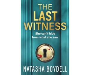 The Last Witness: A BRAND NEW unputdownable thriller of secrets, paranoia and deadly truths