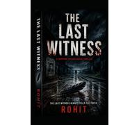 The Last Witness: A Psychological Crime Thriller