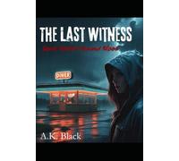 The Last Witness: Silent Witness. Deadly Consequences (The Black Ledger)