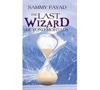 The Last Wizard: Beyond Mortals