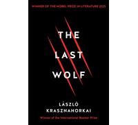 The Last Wolf & Herman : Winner of the Nobel Prize in Literature 2025