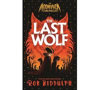 The Last Wolf: Thrilling, spine-tingling werewolf adventure with 100+ spectacular black-and-white illustrations (The Moonhaven Chronicles, 1)