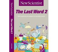 The Last Word 2: More Questions and Answers on Everyday Science: v.2