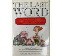 The Last Word: A collection of insults, epitaphs and compliments from the rich and famous