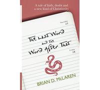 The Last Word and the Word After That: A Tale Of Faith, Doubt And A New Kind Of Christianity