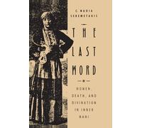 The Last Word: Women, Death, and Divination in Inner Mani