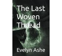 The Last Woven Thread: 1 (The Chronomancer's Cipher)