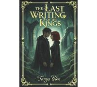 The Last Writing of the King: Fate was written. Love refused to obey. (The Apocalypse Codex Series)