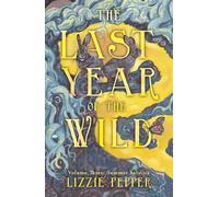 The Last Year of the Wild - Volume 3: Summer Solstice
