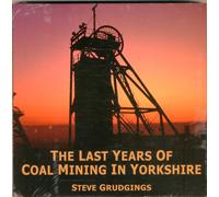 The Last Years of Coal Mining in Yorkshire