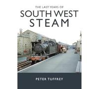 The Last Years of South West Steam