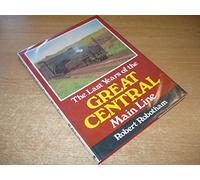 The Last Years of the Great Central Main Line