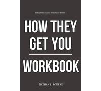 The Lasting Change Strategies Within How They Get You Workbook: Smart Execution of Chris Kohler’s Book on Beating Financial Traps, Daily Spending Games, and Consumer Manipulation