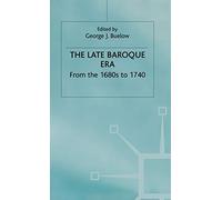 The Late Baroque Era: Vol 4. From The 1680s To 1740 (Man & Music)
