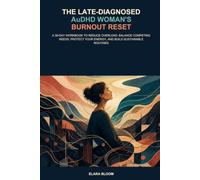 The Late-Diagnosed AuDHD Woman's Burnout Reset: A 30-Day Workbook to Reduce Overload, Balance Competing Needs, Protect Your Energy, and Build Sustainable Routines