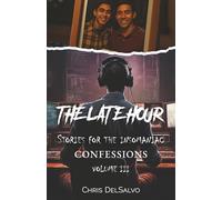 The Late Hour, Stories for the Insomniac: Volume 3: Confessions