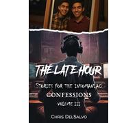 The Late Hour, Stories for the Insomniac: Volume 3: Confessions