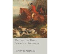 The Late Lord Henry Bentinck on Foxhounds