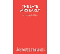 The Late Mrs. Early, a Comedy