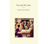 The Late Mrs. Null (Classic Books)