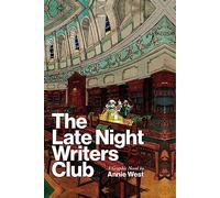 The Late Night Writers Club: A Graphic Novel by Annie West