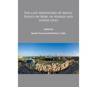 The late prehistory of Malta: Essays on Borg in-Nadur and other sites