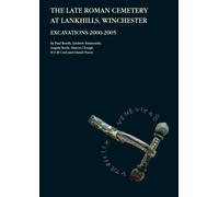The late Roman cemetery at Lankhills, Winchester