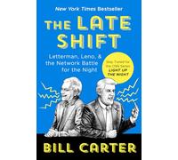 The Late Shift: Letterman, Leno, & the Network Battle for the Night