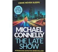 The Late Show | Michael Connelly | Crime Thriller Introducing Detective Renée Ballard [Paperback]