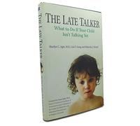 The Late Talker: What to Do If Your Child Isn't Talking Yet