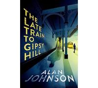 The Late Train to Gipsy Hill – Charming debut mystery from a highly respected former MP