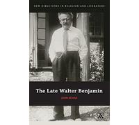 The Late Walter Benjamin (New Directions in Religion and Literature)