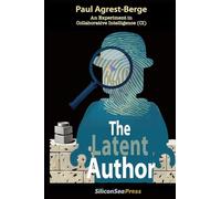 The Latent Author: An Experiment in Collaborative Intelligence (CI)