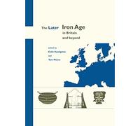 The Later Iron Age in Britain and Beyond