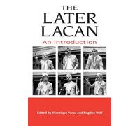 The Later Lacan: An Introduction (Suny Series in Psychoanalysis and Culture)