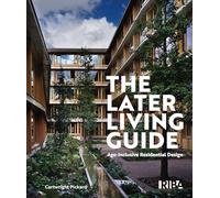 The Later Living Guide: Age-Inclusive Residential Design