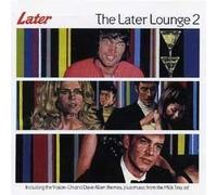 The Later Lounge 2 by Various Artists, Bobbie Gentry, Cal Tjader, Guy Pedersen, Bullet, Big Boss Man, (0100-01-01)