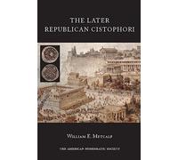 The Later Republican Cistophori: 170 (Numismatic Notes and Monographs)