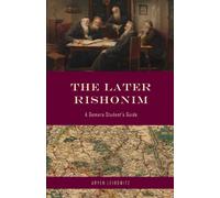 The Later Rishonim: A Gemara Student's Guide (The Masorah Series)
