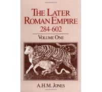 The Later Roman Empire 284-602 V 1: Vol 1: 001
