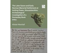 The Later Saxon and Early Norman Manorial Settlement at Guiting Power, Gloucestershire: Archaeological Investigation of a Domesday Book Entry