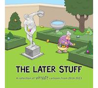 The Later Stuff: A Collection of Whyatt Cartoons from 2014-2023