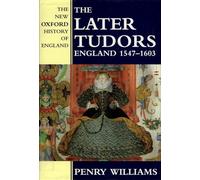 The Later Tudors: England 1547-1603 (New Oxford History of England)