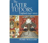 The Later Tudors: England, 1547-1603 (New Oxford History of England)