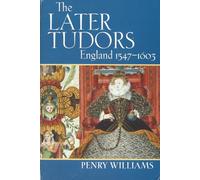 The Later Tudors England, 1547-1603 by Penry Williams 9780192880444 | Brand New