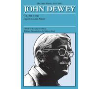 The Later Works of John Dewey, Volume 1, 1925 - 1953 : 1925, Experience and Nature