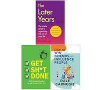 The Later Years, Get Sh*t Done & How To Win Friends and Influence People 3 Books Collection Set
