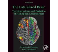 The Lateralized Brain: The Neuroscience and Evolution of Hemispheric Asymmetries