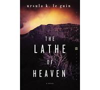 The Lathe of Heaven: A Novel (Perennial Classics)